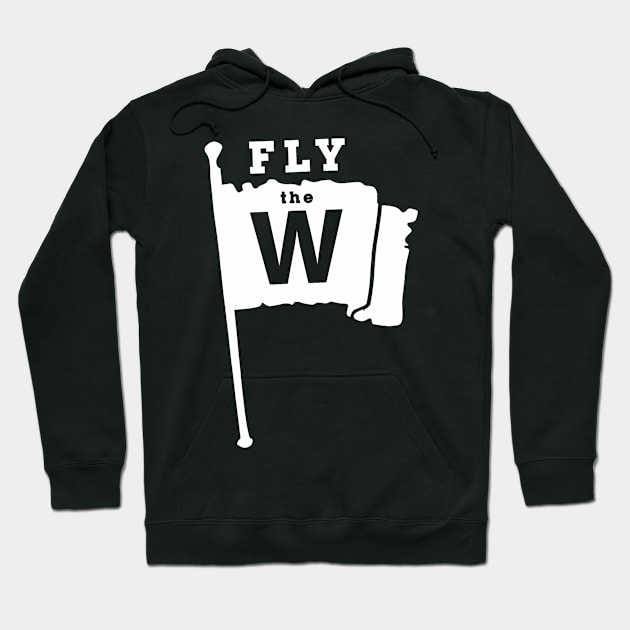 Fly The W Chicago Baseball Winning Flag Hoodie by Namatustee